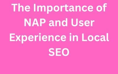 The Importance of NAP and User Experience in Local SEO